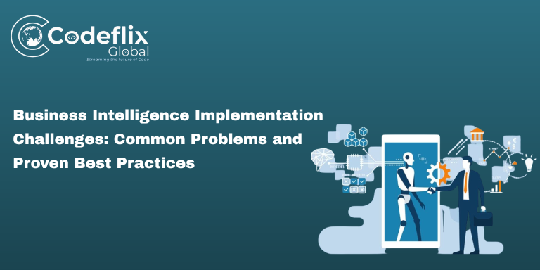 Business Intelligence Implementation Challenges: Common Problems and Proven Best Practices